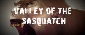 valley of sasquatch