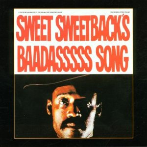 Sweet Sweetback’s Baadasssss Song